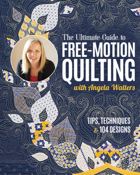 The Ultimate Guide to Free-Motion Quilting - Book